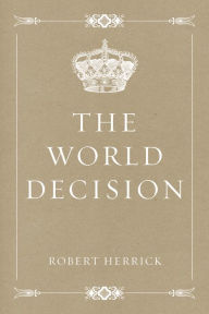 Title: The World Decision, Author: Robert Herrick