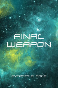 Title: Final Weapon, Author: Everett B. Cole