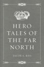 Hero Tales of the Far North