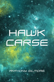 Title: Hawk Carse, Author: Anthony Gilmore