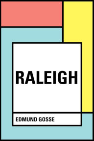 Title: Raleigh, Author: Edmund Gosse