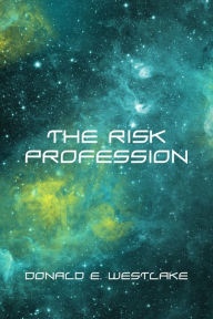 Title: The Risk Profession, Author: Donald E. Westlake