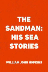 Title: The Sandman: His Sea Stories, Author: William John Hopkins