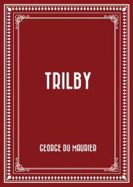 Title: Trilby, Author: George du Maurier