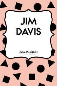 Title: Jim Davis, Author: John Masefield