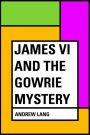 James VI and the Gowrie Mystery