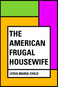 Title: The American Frugal Housewife, Author: Lydia Maria Child