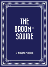 Title: The Broom-Squire, Author: S. Baring-Gould