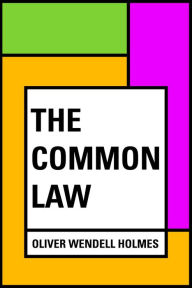 Title: The Common Law, Author: Oliver Wendell Holmes