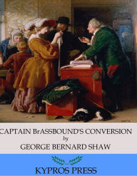 Title: Captain Brassbound's Conversion, Author: George Bernard Shaw