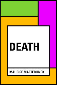 Title: Death, Author: Maurice Maeterlinck