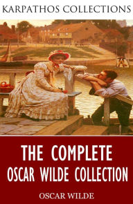 Title: The Complete Oscar Wilde Collection, Author: Oscar Wilde