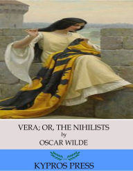 Title: Vera; Or, The Nihilists, Author: Oscar Wilde