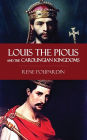 Louis the Pious and the Carolingian Kingdoms