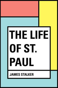 Title: The Life of St. Paul, Author: James Stalker