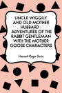 Uncle Wiggily and Old Mother Hubbard : Adventures of the Rabbit Gentleman with the Mother Goose Characters