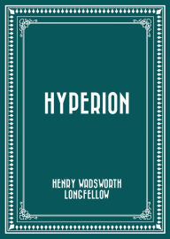 Title: Hyperion, Author: Henry Wadsworth Longfellow