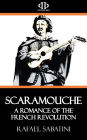 Scaramouche: A Romance of the French Revolution