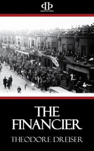 Title: The Financier, Author: Theodore Dreiser