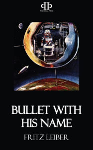 Title: Bullet With His Name, Author: Fritz Leiber