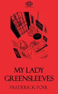 Title: My Lady Greensleeves, Author: Frederik Pohl