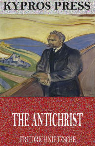 Title: The Antichrist, Author: Friedrich Nietzsche