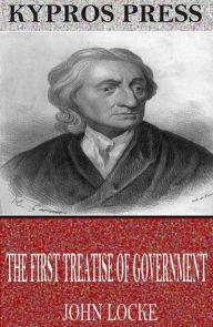 Title: The First Treatise of Government, Author: John Locke