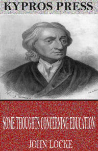 Title: Some Thoughts Concerning Education, Author: John Locke