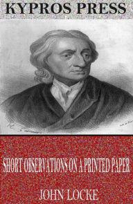 Title: Short Observations on a Printed Paper, Author: John Locke