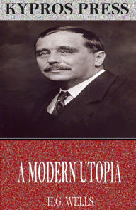 Title: A Modern Utopia, Author: H. G. Wells