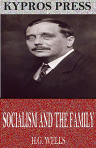 Title: Socialism and the Family, Author: H. G. Wells