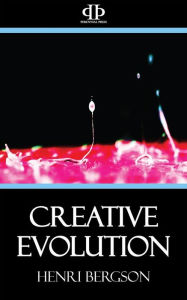 Title: Creative Evolution, Author: Henri Bergson