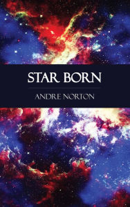 Title: Star Born, Author: Andre Norton