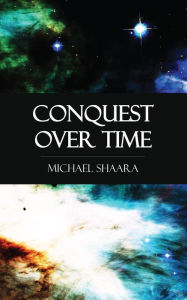 Title: Conquest Over Time, Author: Michael Shaara