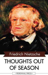 Title: Thoughts Out of Season, Part One, Author: Friedrich Nietzsche