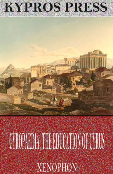 Cyropaedia; The Education of Cyrus