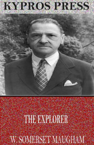 Title: The Explorer, Author: W. Somerset Maugham