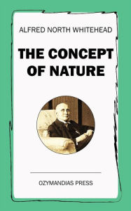 Title: The Concept of Nature, Author: Alfred North Whitehead