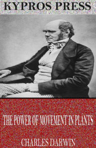 Title: The Power of Movement in Plants, Author: Charles Darwin