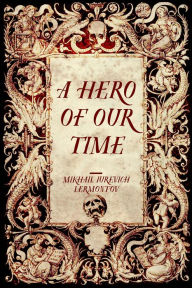 Title: A Hero of Our Time, Author: Mikhail Iurevich Lermontov