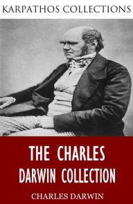 Title: The Charles Darwin Collection, Author: Charles Darwin