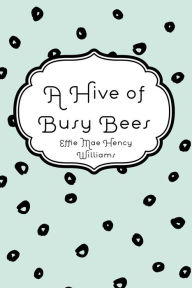 Title: A Hive of Busy Bees, Author: Amy Sarig King