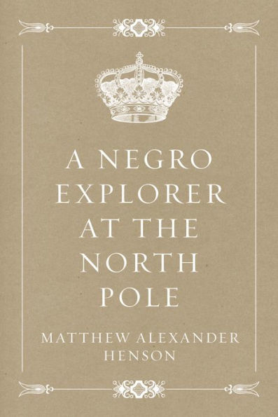 A Negro Explorer at the North Pole