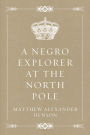 A Negro Explorer at the North Pole