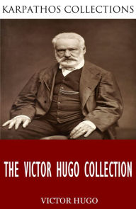 Title: The Victor Hugo Collection, Author: Victor Hugo