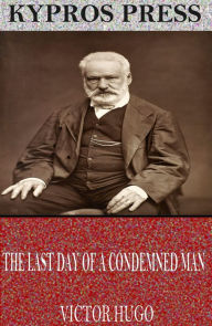 Title: The Last Day of a Condemned Man, Author: Victor Hugo