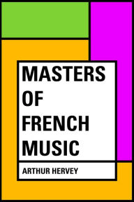 Title: Masters of French Music, Author: Arthur Hervey