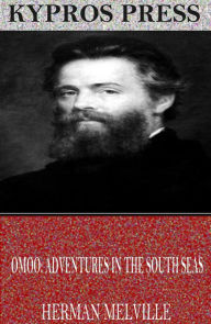 Title: Omoo: Adventures in the South Seas, Author: Herman Melville