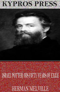 Title: Israel Potter: His Fifty Years of Exile, Author: Herman Melville
