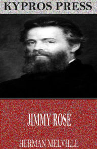 Title: Jimmy Rose, Author: Herman Melville